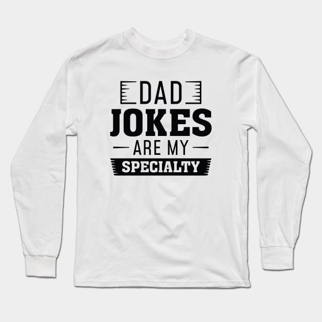 Dad Jokes Are My Specialty Long Sleeve T-Shirt by LuckyFoxDesigns